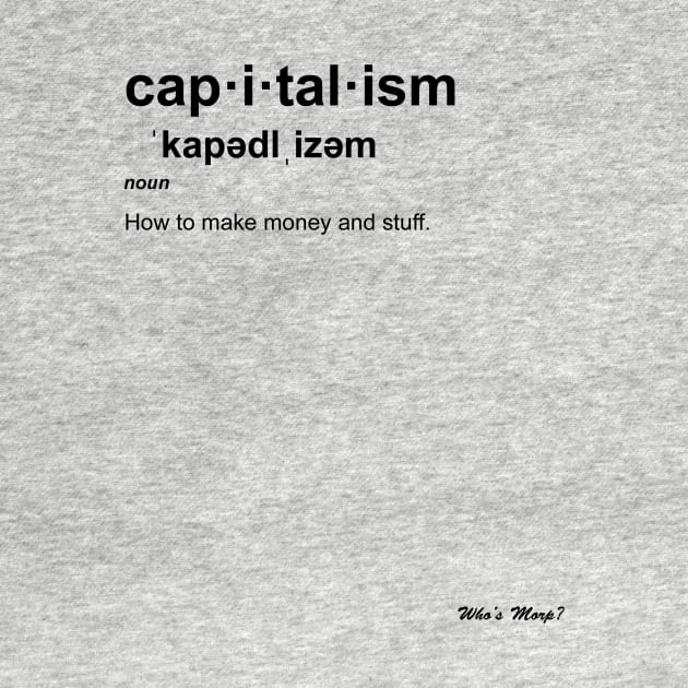 Capitalism, man. by WhosMorp